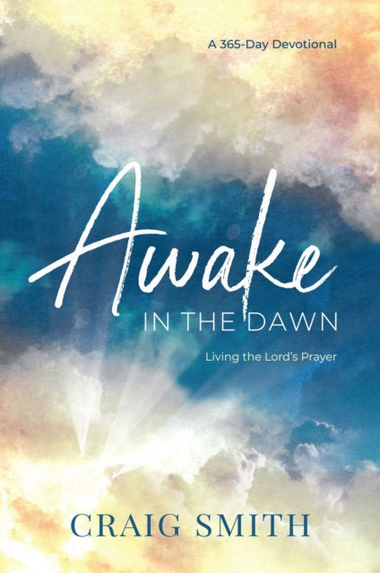Book cover of: Awake in the Dawn. By: Craig Smith