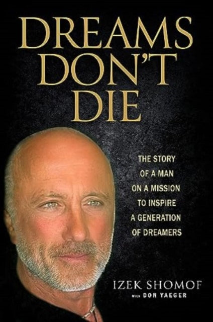 Book cover of: Dreams Don't Die. By: Izek Shomof