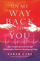 Book cover of: On My Way Back to You. By: Sarah Cart