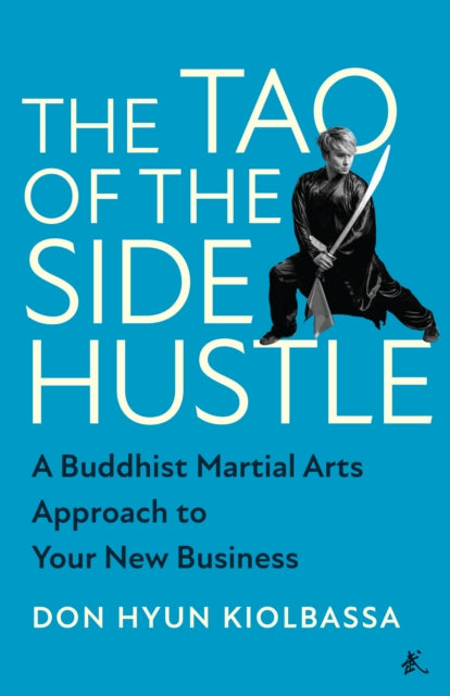 Book cover of: Tao of the Side Hustle. By: Don Hyun Hiolbassa