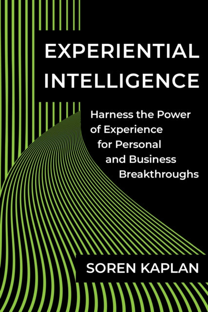Book cover of: Experiential Intelligence. By: Soren Kaplan
