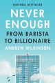 Book cover of: Never Enough. By: Andrew Wilkinson