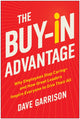 Buy-In Advantage, Why Employees Stop Caring - and How Great Leaders Inspire Everyone to Give Their All 9781637746820 Dave Garrison