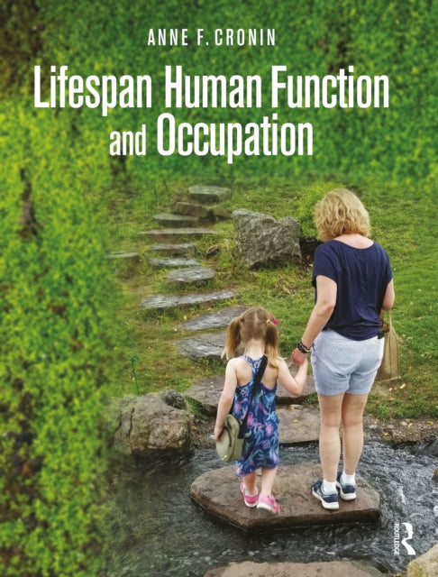 Book cover of: Lifespan Human Function and Occupation. By: Anne Cronin