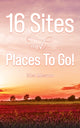 Book cover of: 16 Sites and Places To Go!. By: Idea Mesano