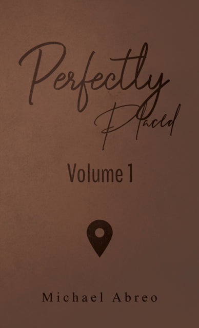 Book cover of: Perfectly Placed. By: Michael Abreo