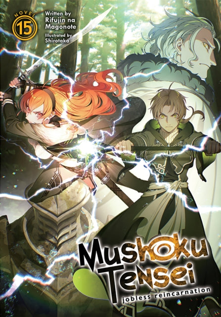 Book cover of: Mushoku Tensei: Jobless Reincarnation (Light Novel) Vol. 15. By: 理不尽な孫の手