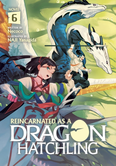 Book cover of: Reincarnated as a Dragon Hatchling (Light Novel) Vol. 6. By: Nekoko