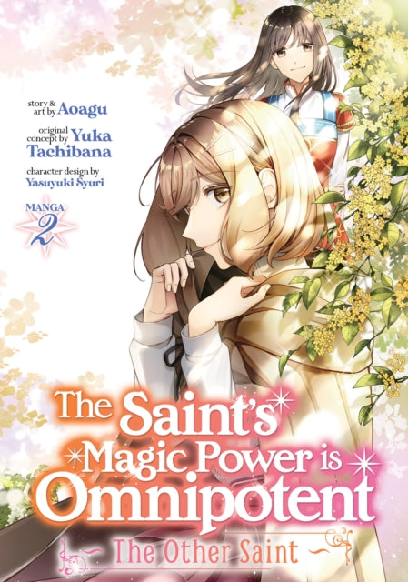 Book cover of: Saint’s Magic Power is Omnipotent: The Other Saint (Manga) Vol. 2. By: Yuka Tachibana