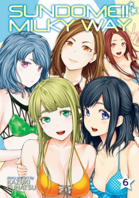 Book cover of: Sundome!! Milky Way Vol. 6. By: Kazuki Funatsu