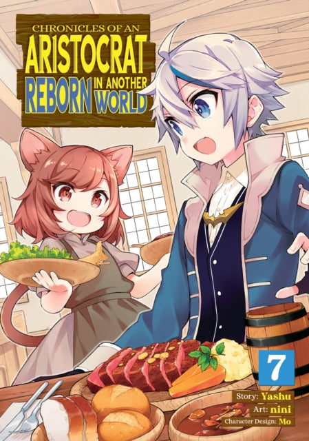 Book cover of: Chronicles of an Aristocrat Reborn in Another World (Manga) Vol. 7. By: Yashu