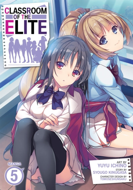 Book cover of: Classroom of the Elite (Manga) Vol. 5. By: 衣笠彰梧