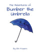 Adventures of Bumber the Umbrella 9781638680819 Elki Powers