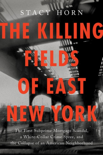 Book cover of: Killing Fields of East New York. By: Stacy Horn