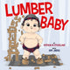 Book cover of: Lumber Baby. By: Patricia M. Stockland