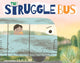 Book cover of: Struggle Bus. By: Julie Koon