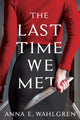 Book cover of: Last Time We Met. By: Anna E. Wahlgren