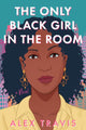 Book cover of: Only Black Girl in the Room. By: Alex Travis
