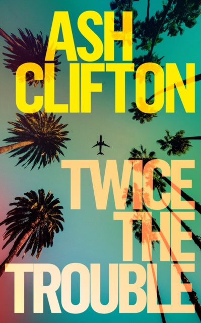 Book cover of: Twice the Trouble. By: Ash Clifton