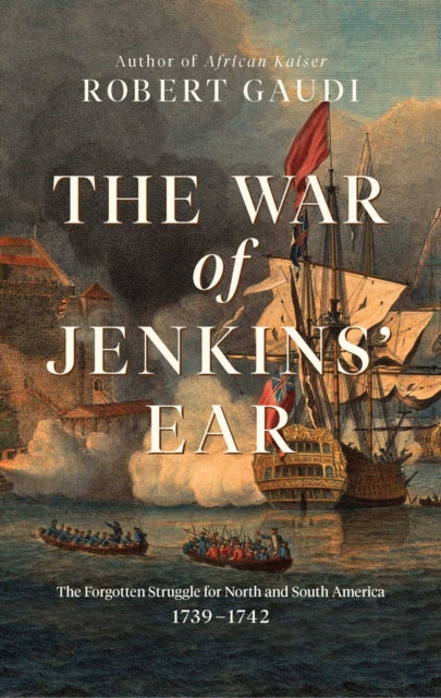 Book cover of: War of Jenkins' Ear. By: Robert Gaudi