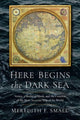 Book cover of: Here Begins the Dark Sea. By: Meredith Francesca Small