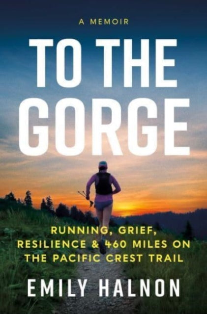 Book cover of: To the Gorge. By: Emily Halnon