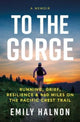 Book cover of: To the Gorge. By: Emily Halnon