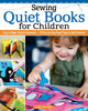 Book cover of: Sewing Quiet Books for Children. By: Ljiljana Zunic