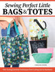 Book cover of: Sewing Perfect Little Bags and Totes. By: Carolina Moore