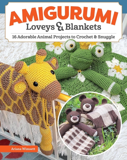 Book cover of: Amigurumi Loveys & Blankets. By: Ariana Wimsett