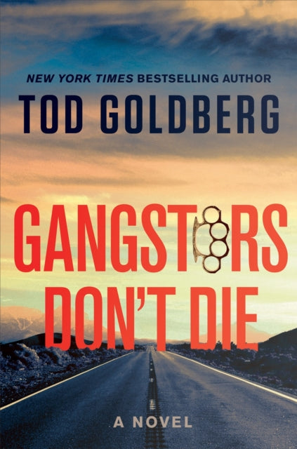 Book cover of: Gangsters Don't Die. By: Tod Goldberg