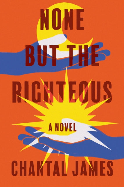 Book cover of: None But the Righteous. By: Chantal James