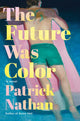 Book cover of: Future Was Color. By: Patrick Nathan