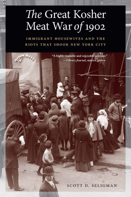 Book cover of: Great Kosher Meat War of 1902. By: Scott D. Seligman