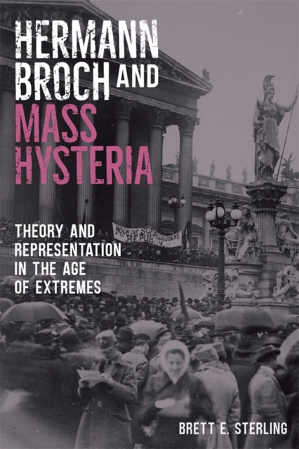 Book cover of: Hermann Broch and Mass Hysteria. By: Brett E. Sterling