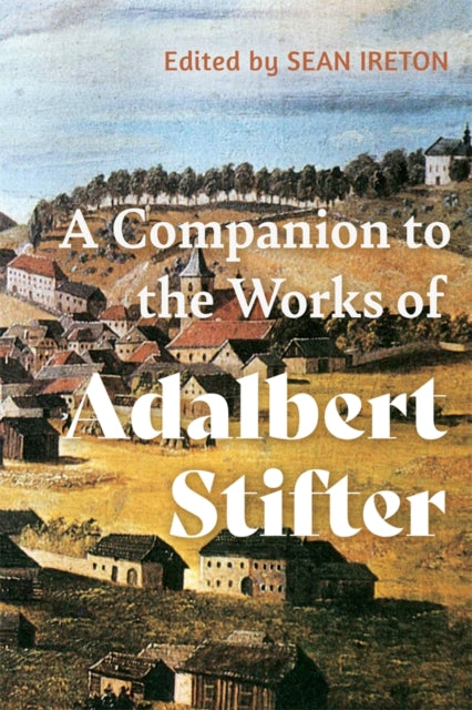 Book cover of: Companion to the Works of Adalbert Stifter. By: Sean M. Ireton