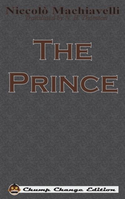 Book cover of: Prince (Chump Change Edition). By: Niccolò Machiavelli