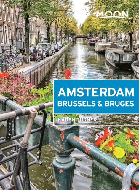 Book cover of: Moon Amsterdam, Brussels & Bruges. By: Karen Turner