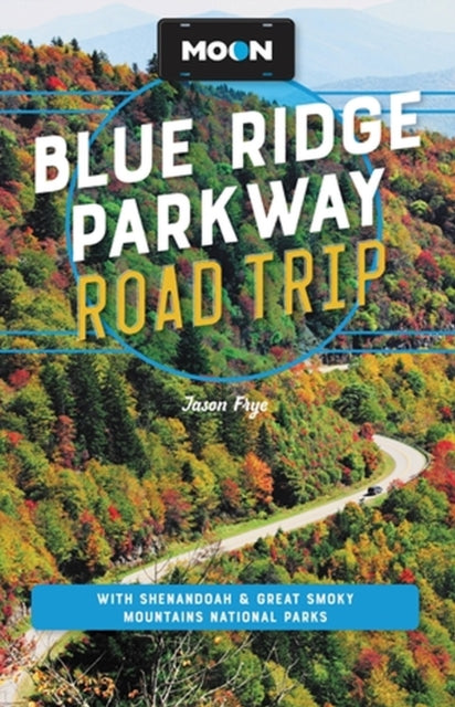 Book cover of: Moon Blue Ridge Parkway Road Trip (Fourth Edition). By: Jason Frye