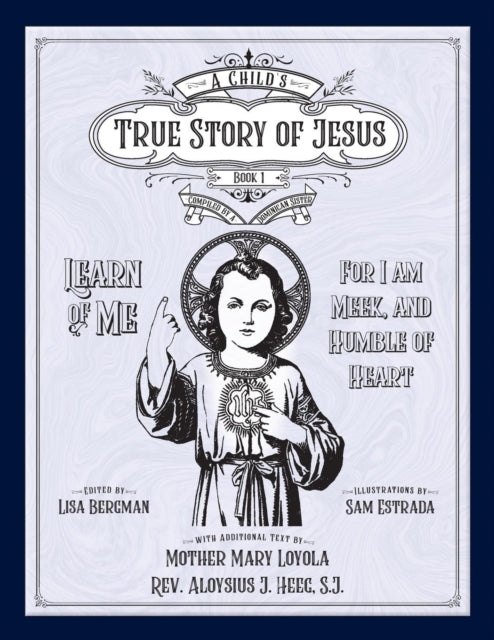 Book cover of: Child's True Story of Jesus, Book 1. By: Lisa Bergman
