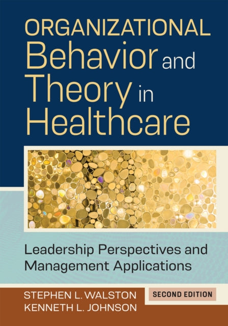 Book cover of: Organizational Behavior and Theory in Healthcare. By: Kenneth L. Johnson