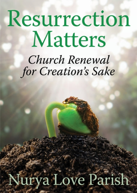 Book cover of: Resurrection Matters. By: Nurya Love Parish