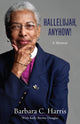 Book cover of: Hallelujah, Anyhow!. By: Barbara Harris