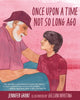 Book cover of: Once Upon a Time Not So Long Ago. By: Jennifer Grant