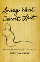 Book cover of: Loving What Doesn't Last. By: Christina Kukuk