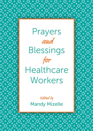 Prayers and Blessings for Healthcare Workers