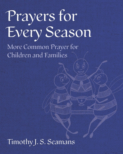 Book cover of: Prayers for Every Season. By: Timothy J. S. Seamans
