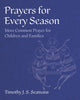 Book cover of: Prayers for Every Season. By: Timothy J. S. Seamans