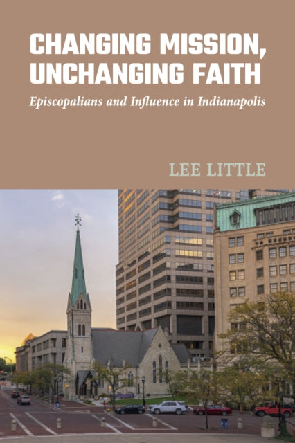Book cover of: Changing Mission, Unchanging Faith. By: Lee Little