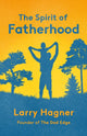 Book cover of: Spirit of Fatherhood. By: Larry Hagner